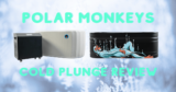 Polar Monkeys Cold Plunge Review: The Ultimate Recovery Tool